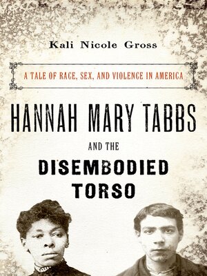 cover image of Hannah Mary Tabbs and the Disembodied Torso